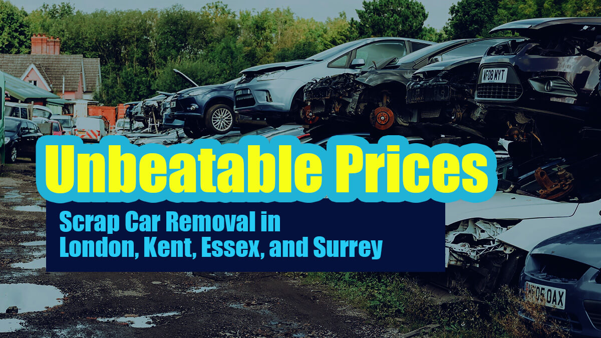 Scrap Car Removal in London, Kent, Essex, and Surrey