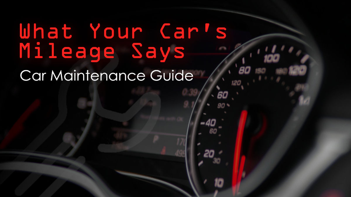 What Your Car’s Mileage Says: Car Maintenance Guide